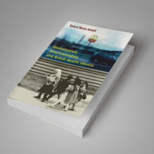 Globalization, Americanization & British Muslim Identity