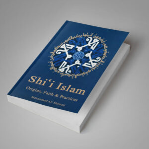 Shiʿi Islam: Origins, Faith & Practices
