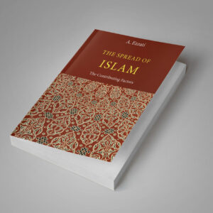 The Spread of Islam: The Contributing Factors