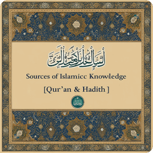Foundation Sources of Islamic Knowledge [Qur’an & Hadith] – DE